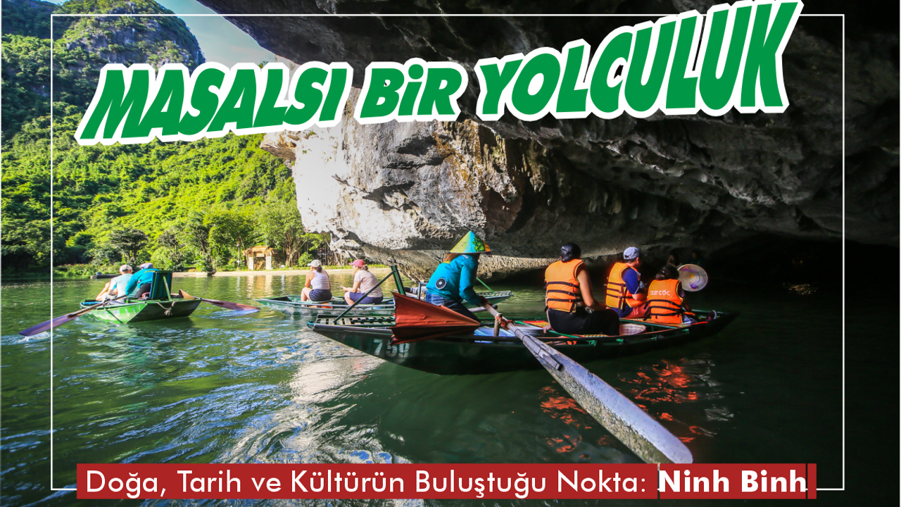 Ninh Binh: Vietnam’ın “Karadaki Ha Long Bay” Cenneti