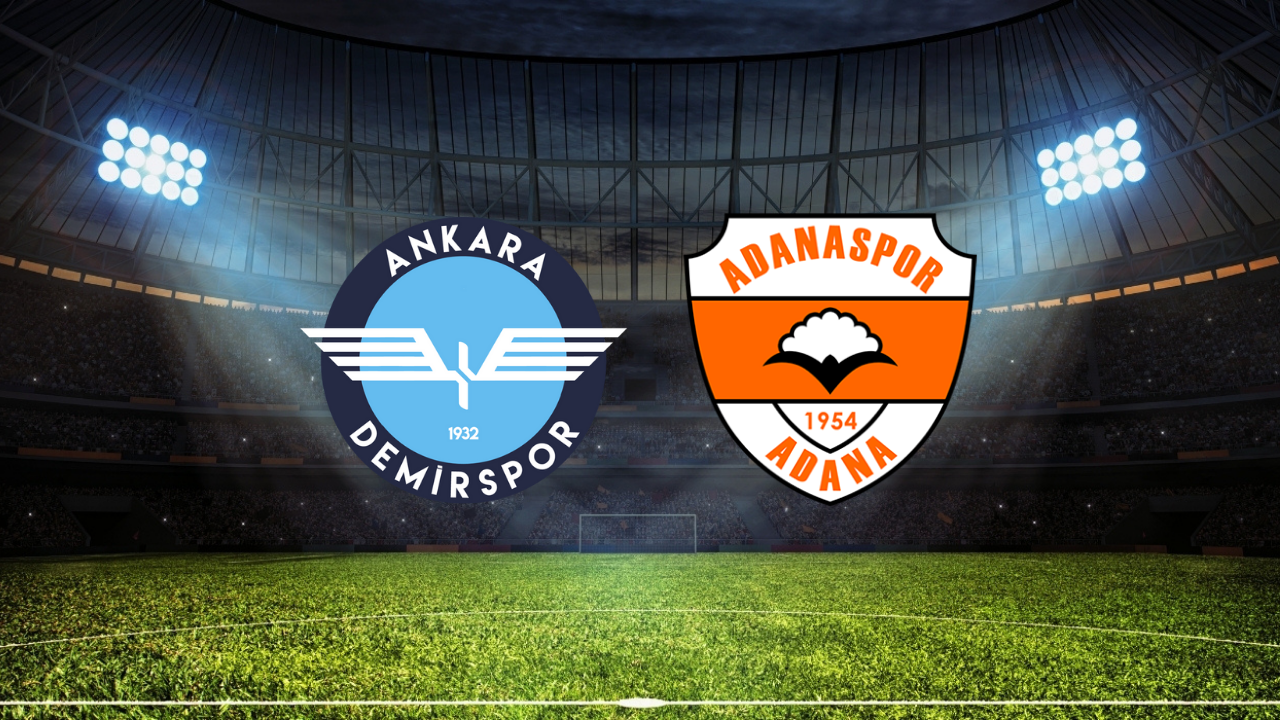 Ankara Demir – Adanaspor Maçı Ne Zaman? Saat Kaçta? Hangi Kanalda?