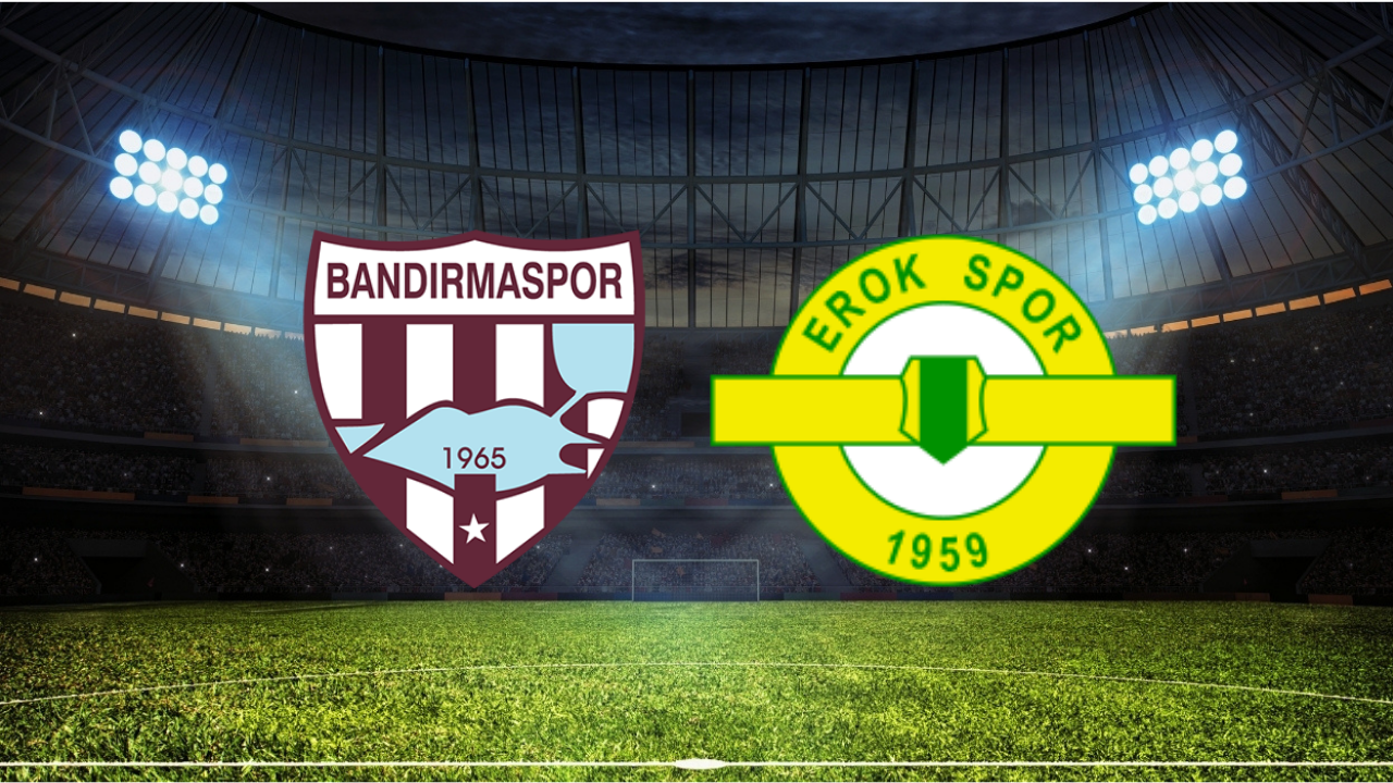 Bandırmaspor – Esenler Erokspor Maçı Ne Zaman? Saat Kaçta? Hangi Kanalda?