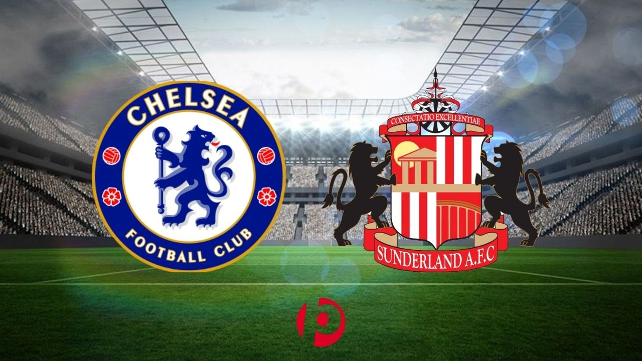 Chelsea – Sunderland Maçı Ne Zaman, Saat Kaçta, Hangi Kanalda Yayınlanacak?
