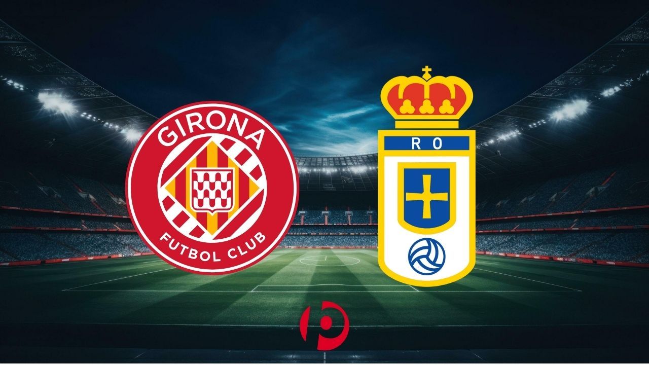 Girona – Real Oviedo Maçı Ne Zaman, Saat Kaçta ve Hangi Kanalda?