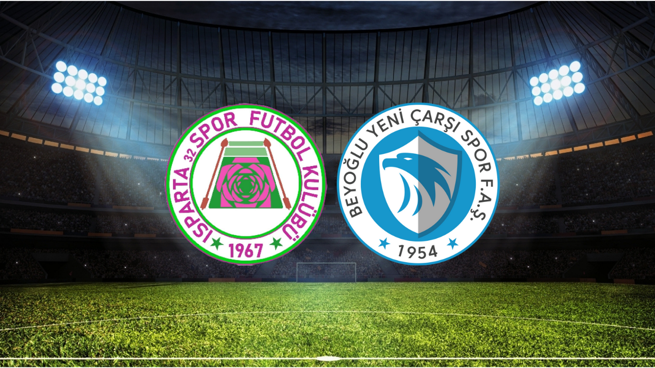 Isparta 32 Spor – Beyoğlu Yeni Çarşı Maçı Ne Zaman? Saat Kaçta? Hangi Kanalda?