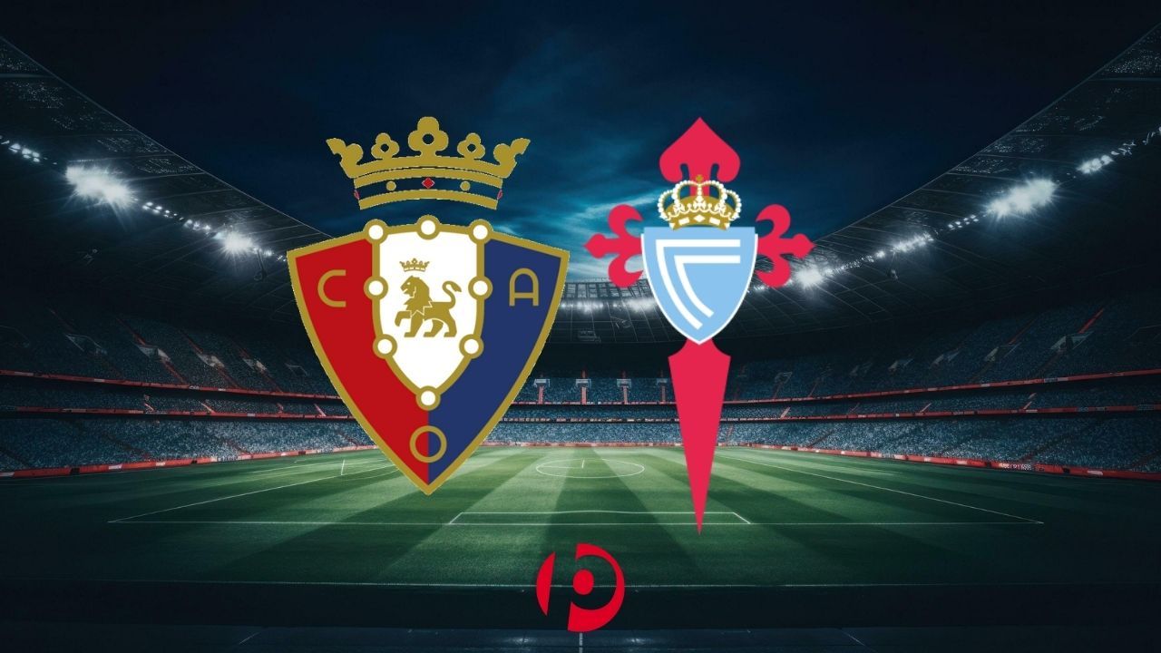 Osasuna - Celta Vigo Maçı Ne Zaman, Saat Kaçta ve Hangi Kanalda?