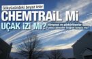 GÖKYÜZÜNDEKİ BEYAZ İZLER: CHEMTRAIL Mİ, UÇAK İZİ Mİ?