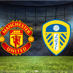 Manchester United - Leeds United Maçı Nasıl İzlenir? İşte Canlı Yayın Kanalları: