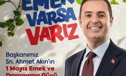 Ahmet Akın'ın  1 Mayıs Mesajı: Emekçinin refahı için çalışıyoruz