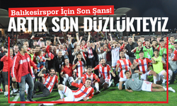 Balıkesirspor İçin Son Şans: Artık Son Düzlükteyiz!