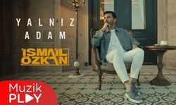 İsmail Özkan’dan Duygusal Bir Yolculuk: “Yalnız Adam” Yayında