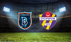 Başakşehir - Eyüpspor Maçı Ne Zaman? Saat Kaçta? Hangi Kanalda Yayınlanacak?