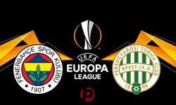 Fenerbahçe - Ferencváros Maçı Ne Zaman, Saat Kaçta ve Hangi Kanalda?