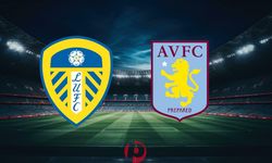 Leeds United – Aston Villa Maçı Bugün! Saat, Kanal ve Tüm Detaylar Belli Oldu