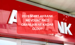 Akbank Mevduat Faizini Güncelledi! 1 Milyon TL'nin 32 Günlük Getirisi Kaç TL Oldu? (Mart 2026 Listesi)