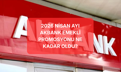2026 Nisan Akbank Emekli Promosyonu Ne Kadar? 20.000 TL Nakit Ödeme Şartları ve Maaş Taşıma Rehberi