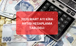 Mart 2026 Kira Artış Oranı Açıklandı! İşte TÜİK Verilerine Göre Yeni Zamlı Kira Hesaplama Tablosu: