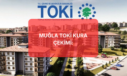 Muğla TOKİ Kura Çekilişinde Erteleme! 4 Mart Kurası Neden İptal Edildi? İşte Yeni Tarih ve Saati:
