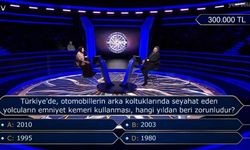 Milyoner'de 300 Bin TL'lik Soru! Arka Koltukta Kemer Ne Zaman Zorunlu Oldu?