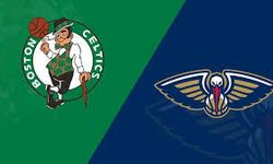 Boston Celtics - New Orleans Pelicans Maçı Ne Zaman, Saat Kaçta, Hangi Kanalda?