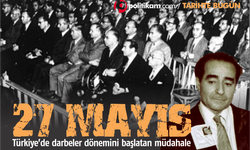 Türkiye’de darbeler dönemini başlatan müdahale: 27 Mayıs