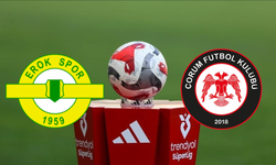 Süper Lig’in Son Bileti Sahibini Buluyor! Esenler Erokspor - Çorum FK Maçı Ne Zaman? Saat Kaçta? Hangi Kanalda?