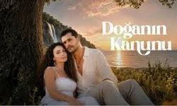 Doğanın Kanunu Dizisinin Konusu Ne, Oyuncuları Kim? Doğanın Kanunu Ne Zaman, Hangi Kanalda Başlıyor?