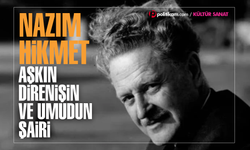 Aşkın, Direnişin ve Umudun Şairi: Nazım Hikmet