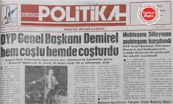 21 Temmuz 1990 Cumartesi: DYP Genel Başkanı Demirel hem coştu, hem coşturdu