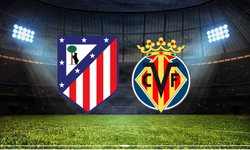 Atletico Madrid - Villarreal Maçı Ne Zaman? Saat Kaçta? Hangi Kanalda?