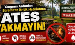 Yangının Ardından Edremit’te Kritik Hatırlatma: Ateş Yakmayın!