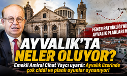 Cihat Yaycı'dan Ayvalık uyarısı! Fener Rum Patrikhanesi'nin Ayvalık planları...