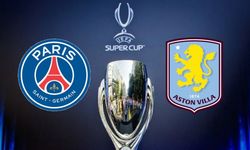 UEFA Süper Kupa Sahibini Buluyor: PSG - Aston Villa Maçı Ne Zaman, Saat Kaçta, Hangi Hakem Yönetecek?