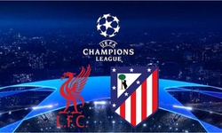 Liverpool - Atletico Madrid Maçı Ne Zaman? Saat Kaçta? Hangi Kanalda?