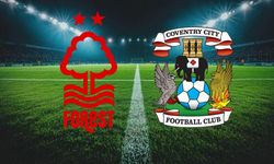 Nottingham Forest - Coventry City Maçı Bugün! Saat Kaçta, Hangi Kanalda Yayınlanacak?