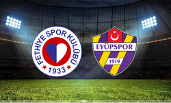 Fethiyespor - Eyüpspor Maçı Ne Zaman? Saat Kaçta? Hangi Kanalda?