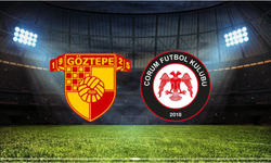 Göztepe - Çorum FK Maçının İlk 11'leri Belli Oldu!