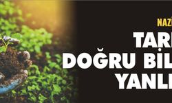 Tarımda Doğru Bilinen Yanlışlar