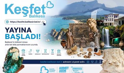 Balıkesir'i Keşfetmenin Yeni Adresi Yayında! Tüm Kültürel Miras Tek Platformda