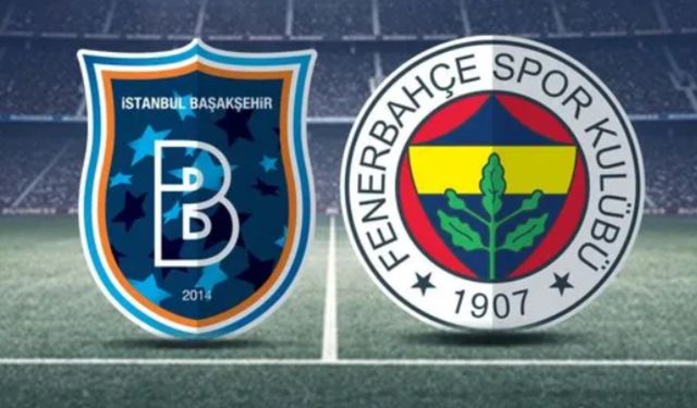 Başakşehir-Fenerbahçe Maçı Ne Zaman, Saat Kaçta, Hangi Kanalda? İşte Muhtemel 11’ler ve Tüm Detaylar