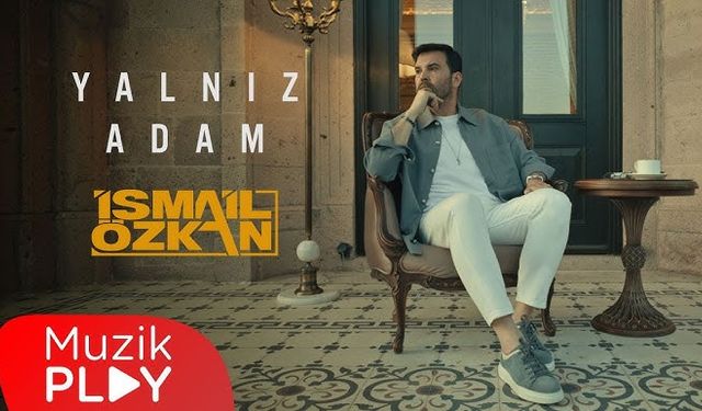 İsmail Özkan’dan Duygusal Bir Yolculuk: “Yalnız Adam” Yayında