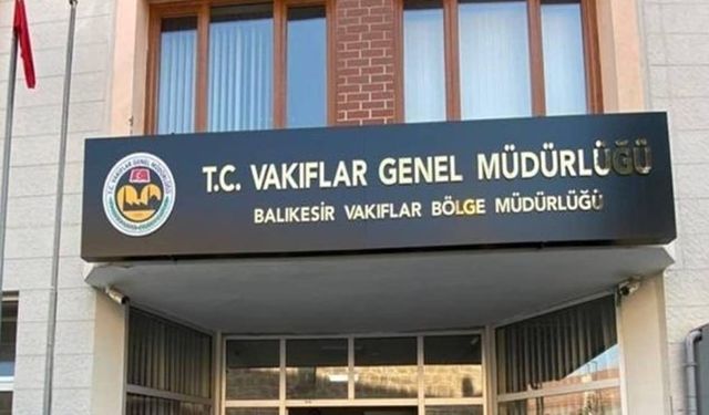 İLAN  T.C. VAKIFLAR GENEL MÜDÜRLÜĞÜ BALIKESİR VAKIFLAR BÖLGE MÜDÜRLÜĞÜNDEN