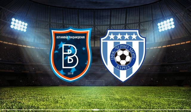 Heyecan Dorukta! Başakşehir - Cherno More Maçının Muhtemel İlk 11'leri Belli Oldu!