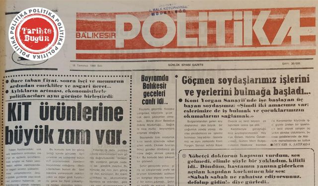 18 Temmuz 1989 Salı: KİT ürünlerine büyük zam var