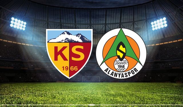 Kayserispor - Alanyaspor Maçı Ne Zaman? Saat Kaçta, Maç Yayınlanacak Mı?