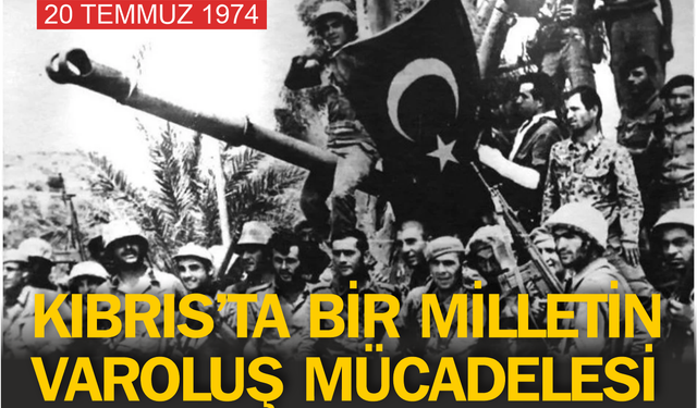 "20 Temmuz 1974:  Kıbrıs'ta Bir Milletin Varoluş Mücadelesi"