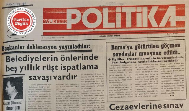 22 Temmuz 1989 Cumartesi: Belediyelerin önlerinde 5 yıllık rüşt ispatlama savaşı vardır