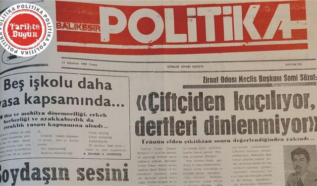 25 Ağustos 1989 Cuma: Çiftçiden kaçılıyor dertleri dinlenmiyor