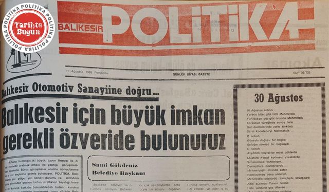 31 Ağustos 1989 Perşembe: Balıkesir için büyük imkan gerekli özveride bulunuruz