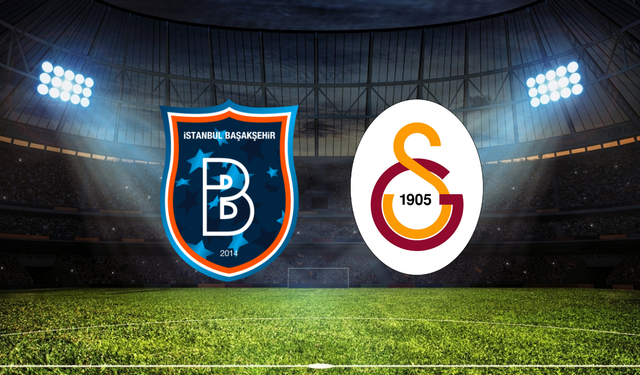 Başakşehir – Galatasaray Maçı Ne Zaman? Saat Kaçta, Hangi Kanalda?
