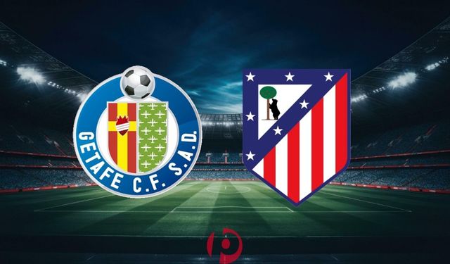Getafe – Atletico Madrid Maçı Bu Akşam! İşte Saat ve Kanal Bilgileri