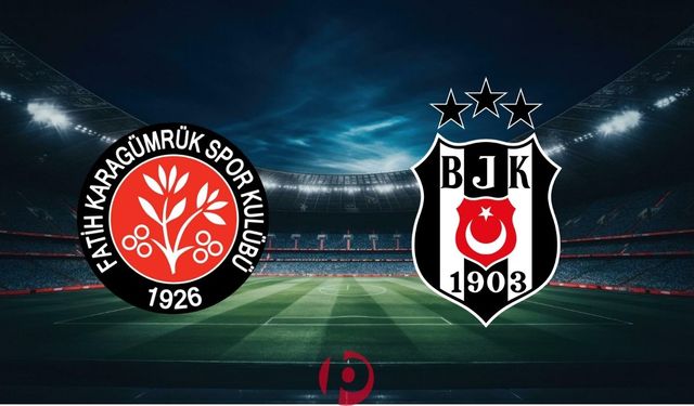 Fatih Karagümrük – Beşiktaş Maçının İlk 11’leri Açıklandı!