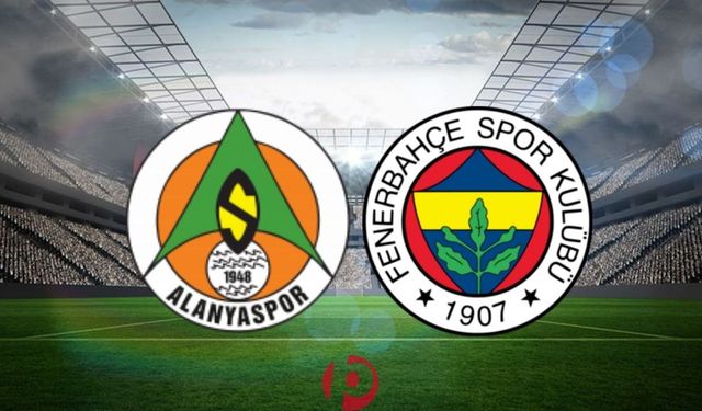 Alanyaspor - Fenerbahçe Maçının İlk 11'leri Belli Oldu!